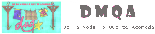 DMQA - De la Moda lo Que te Acomoda
